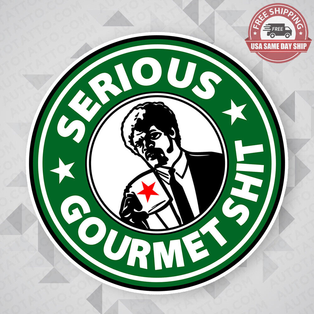 Funny Serious Gourmet Starbucks Sticker Decal Home Car Van Door Window Decorate