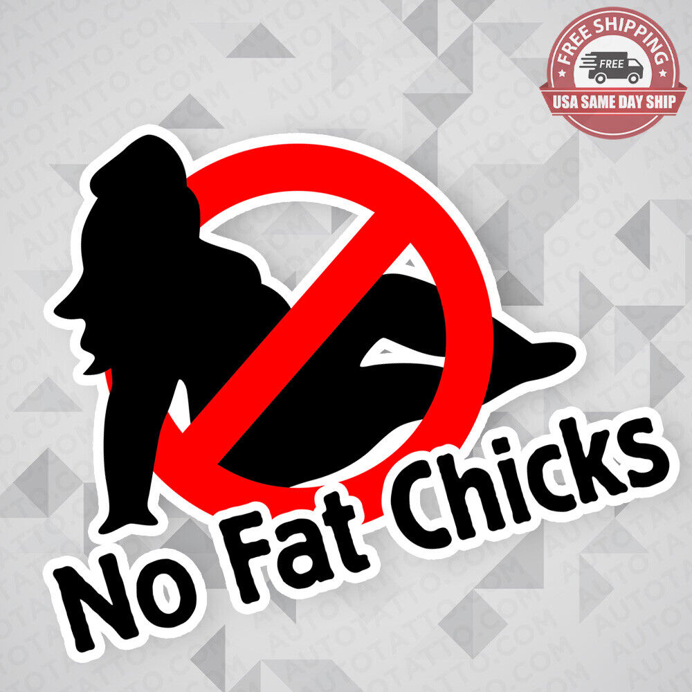 Funny No Fat Chicks Vinyl Sticker Decal Home Car Door Van Truck Windows Decorate